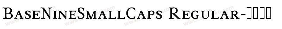 BaseNineSmallCaps Regular字体转换
